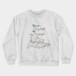 There are dog people and cat people T-shirts, Stickers Crewneck Sweatshirt